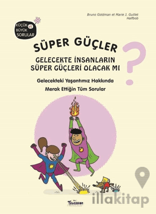 Süper Güçler - Gelecekte İnsanların Süper Güçleri Olacak mı?