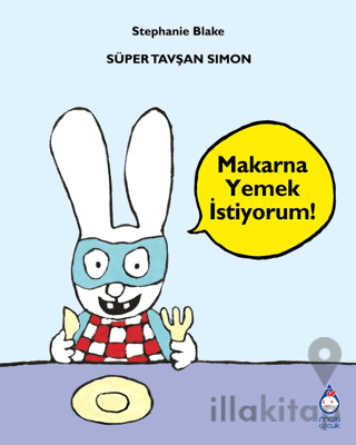 Süper Tavşan Simon Makarna Yemek İstiyorum!