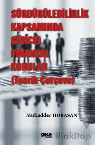 Sürdürülebilirlik Kapsamında Güncel Finansal Konular (Teorik Çerçeve)