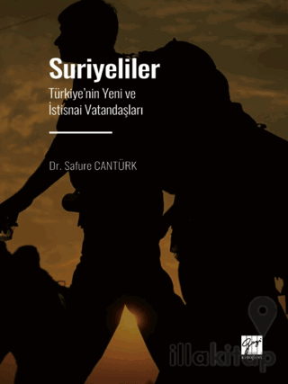 Suriyeliler - Türkiye'nin Yeni ve İstisnai Vatandaşları