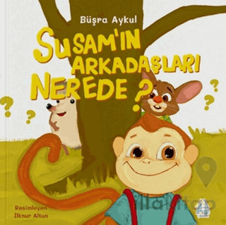 Susam’ın Arkadaşları Nerede?