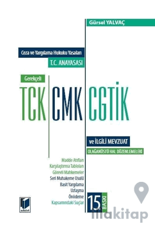 T.C. Anayasası - Gerekçeli TCK - CMK - CGTİK ve İlgili Mevzuat