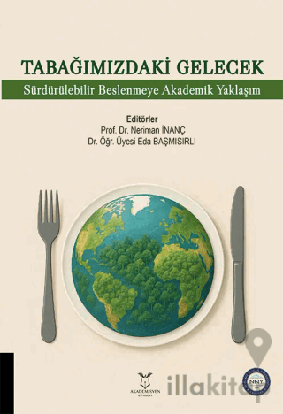 Tabağımızdaki Gelecek: Sürdürebilir Beslenmeye Akademik Yaklaşım