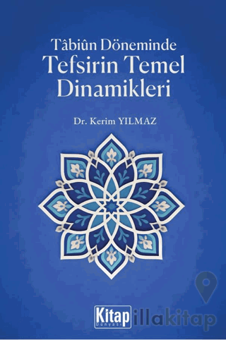 Tabiun Döneminde Tefsirin Temel Dinamikleri