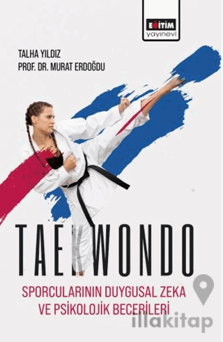 Taekwondo Sporcularının Duygusal Zeka ve Psikolojik Becerileri