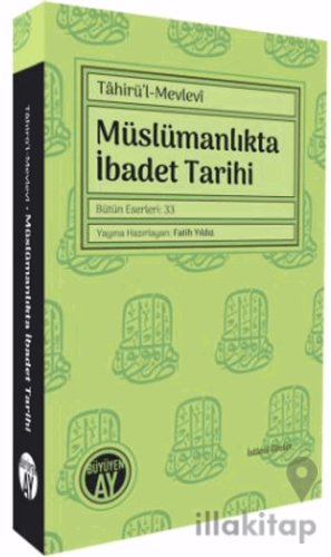 Tahirü’l - Mevlevi Müslümanlıkta İbadet Tarihi