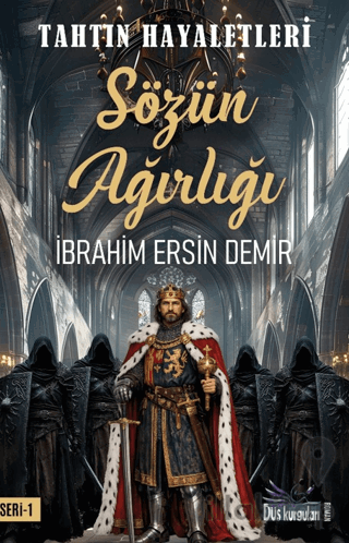 Tahtın Hayaletleri 1 – Sözün Ağırlığı