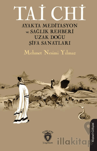 Tai Chi Ayakta Meditasyon ve Sağlık Rehberi Uzak Doğu Şifa Sanatları