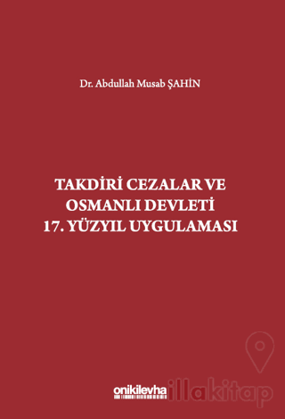 Takdiri Cezalar ve Osmanlı Devleti 17. Yüzyıl Uygulaması