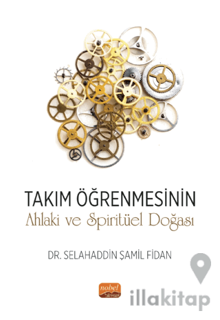 Takım Öğrenmesinin Ahlaki ve Spiritüel Doğası