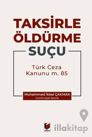 Taksirle Öldürme Suçu (TCK m. 85)
