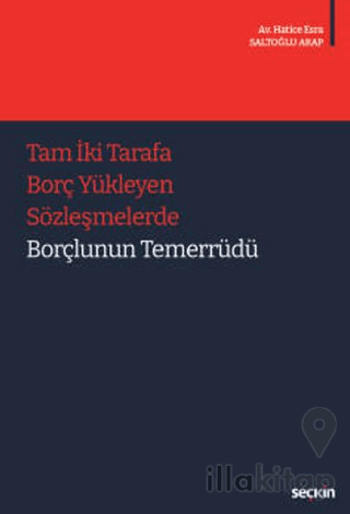 Tam İki Tarafa Borç Yükleyen Sözleşmelerde Borçlunun Temerrüdü