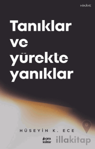 Tanıklar ve Yürekte Yanıklar