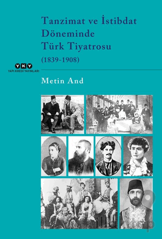 Tanzimat ve İstibdat Döneminde Türk Tiyatrosu (1839-1908)