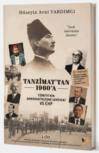 Tanzimat'tan 1960'a - Türkiye'nin Demokratikleşme Serüveni ve CHP