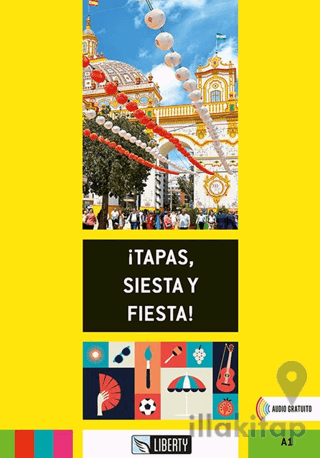 ¡Tapas, Siesta y Fiesta! (Lecturas Liberty) A1
