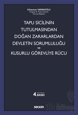 Tapu Sicilinin Tutulmasından Doğan Zararlardan Devletin Sorumluluğu ve Kusurlu Görevliye Rücu
