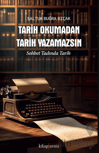 Tarih Okumadan Tarih Yazamazsın
