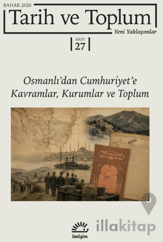 Tarih ve Toplum Yeni Yaklaşımlar Sayı: 27 - Bahar 2026