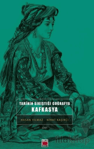 Tarihin Sıkıştığı Coğrafya Kafkasya