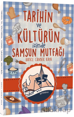 Tarihin ve Kültürün İzinde Samsun Mutfağı