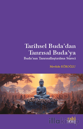 Tarihsel Buda'dan Tanrısal Buda'ya