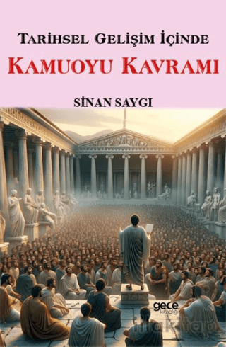 Tarihsel Gelişim İçinde Kamuoyu Kavramı