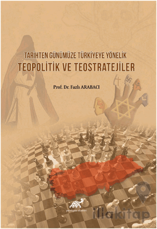 Tarihten Günümüze Türkiyeye Yönelik Teopolitik ve Teostratejiler
