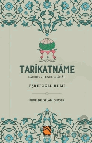 Tarikatname: Kadiriyye Usul ve Adabı - Eşrefoğlu Rumi