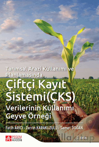 Tarımsal Arazi Kullanımı ve Planlamasında Çiftçi Kayıt Sistemi Verilerinin Kullanımı Geyve Örneği