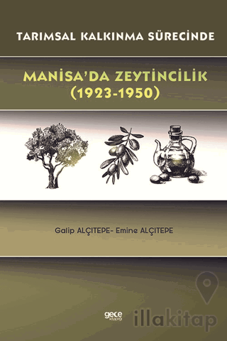 Tarımsal Kalkınma Sürecinde Manisa’da Zeytincilik (1923-1950)