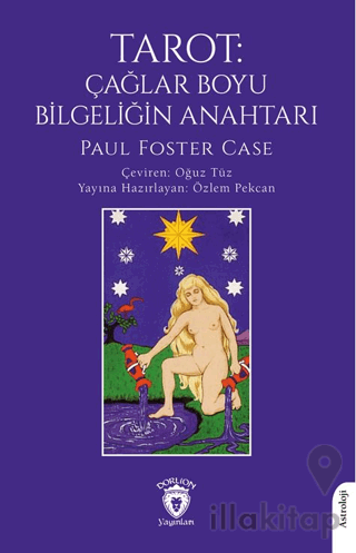 Tarot: Çağlar Boyu Bilgeliğin Anahtarı