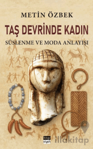 Taş Devrinde Kadın: Süslenme ve Moda Anlayışı