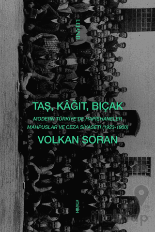 Taş, Kağıt, Bıçak - Modern Türkiye'de Hapishaneler, Mahpuslar ve Ceza 