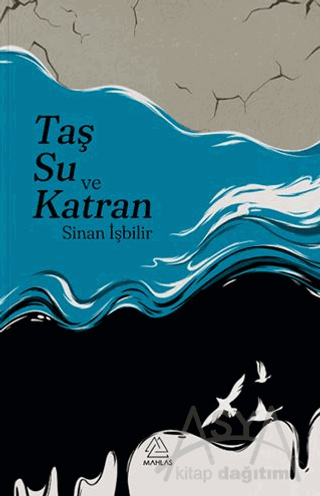 Taş, Su ve Katran