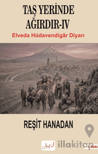 Taş Yerinde Ağırdır IV - Elveda Hüdavendigar Diyarı
