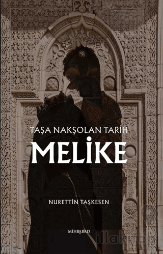 Taşa Nakşolan Tarih Melike
