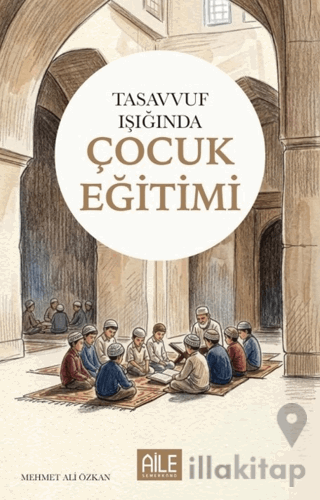 Tasavvuf Işığında Çocuk Eğitimi