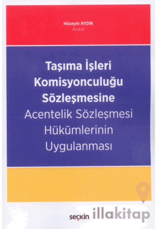 Taşıma İşleri Komisyonculuğu Sözleşmesine Acentelik Sözleşmesi Hükümlerinin Uygulanması