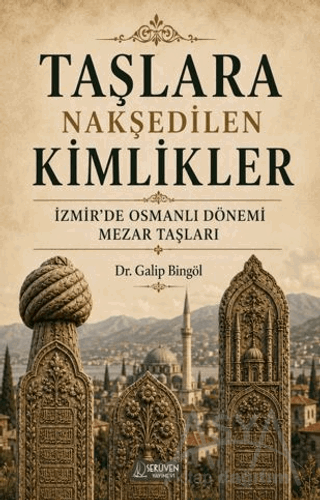 Taşlara Nakşedilen Kimlikler