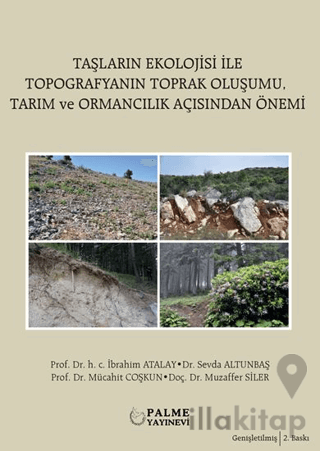 Taşların Ekolojisi İle Topografyanın Toprak Oluşumu Tarım ve Ormancılık Açısından Önemi