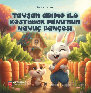 Tavşan Adimo ile Köstebek Mihu’nun Havuç Bahçesi