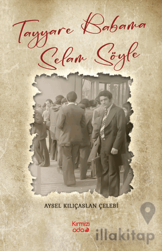 Tayyare Babama Selam Söyle