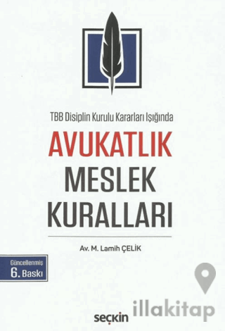 TBB Disiplin Kurulu Kararları Işığında Avukatlık Meslek Kuralları