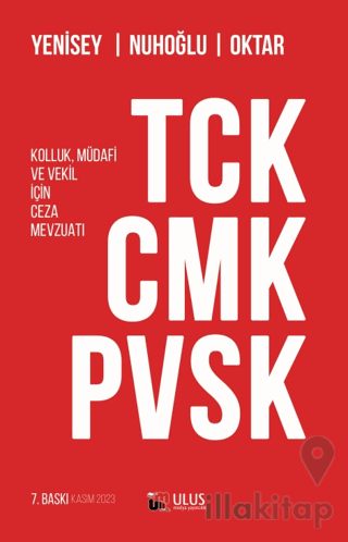 TCK - CMK - PVSK (Kolluk, Müdafi ve Vekil İçin Ceza Mevzuatı)
