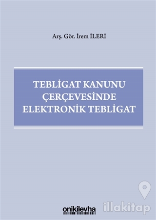 Tebligat Kanunu Çerçevesinde Elektronik Tebligat