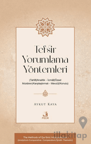 Tefsir Yorumlama Yöntemleri (Tahlîlî/Analitik – İcmâlî/Özsel – Mukâren/Karşılaştırmalı – Mevzûî/Konulu)