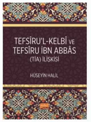 Tefsiru’l-Kelbî ve Tefsiru İbn Abbas (TİA) İlişkisi