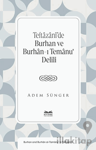 Teftâzânî’de Burhan ve Burhân-ı Temânu‘ Delili