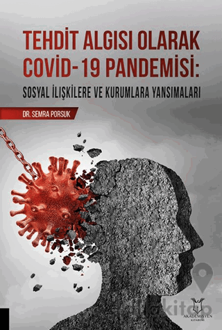 Tehdit Algısı Olarak Covid-19 Pandemisi/ Sosyal İlişkilere ve Kurumlara Yansımaları
